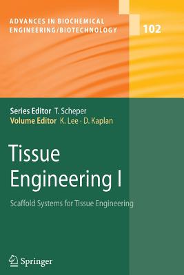 Tissue Engineering I: Scaffold Systems for Tissue Engineering - Lee, Kyongbum (Editor), and Kaplan, David, MD (Editor)