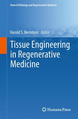 Tissue Engineering in Regenerative Medicine - Bernstein, Harold S (Editor)