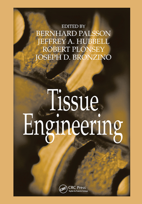 Tissue Engineering - Palsson, Bernhard (Editor), and Hubbell, Jeffrey A. (Editor), and Plonsey, Robert (Editor)