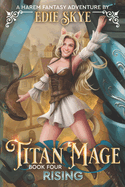 Titan Mage Rising: A Harem Fantasy Adventure