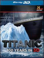 Titanic: 100 Years in 3D [Blu-ray]