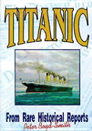 Titanic: From Rare Historical Reports - Boyd-Smith, Peter