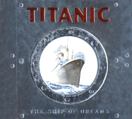 Titanic: The Ship of Dreams