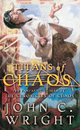 Titans of Chaos - Wright, John C, Ph.D.