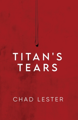 Titan's Tears - Lester, Chad