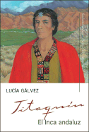 Titaquin, El Inca Andaluz