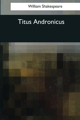 Titus Andronicus - Shakespeare, William