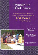 Tiyankhule Chichewa =: Let's Speak Chichewa: (A First-Year Textbook)