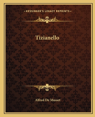 Tizianello - Musset, Alfred De