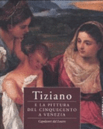 Tiziano e la pittura del Cinquecento a Venezia : capolavori dal Louvre - Habert, Jean-Pierre, and Pomarde, Vincent, and Museo di Santa Giulia (Brescia, Italy)