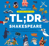 Tl;dr Shakespeare: Dynamically Illustrated Plot and Character Summaries for 12 of Shakespeare's Greatest Plays