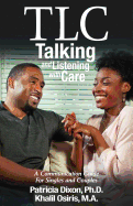 TLC--Talking and Listening with Care: A Communication Guide for Singles and Couples