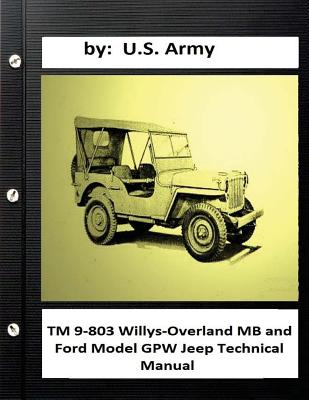 TM 9-803 Willys-Overland MB and Ford Model GPW Jeep Technical Manual - Army, U S