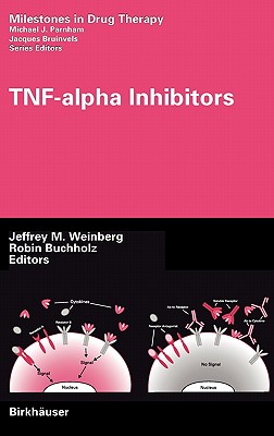 TNF-alpha Inhibitors - Weinberg, Jeffrey M. (Editor), and Buchholz, Robin (Editor)