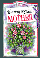 To a Very Special Mother - Brown, Pam, and Exley, Helen (Editor)