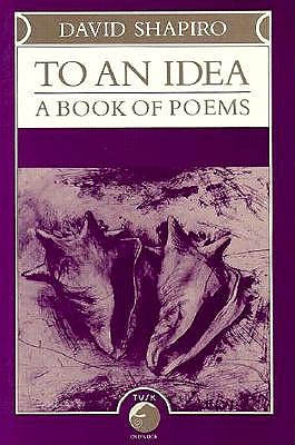 To an Idea: A Book of Poems - Shapiro, David