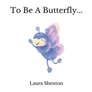 To Be A Butterfly...