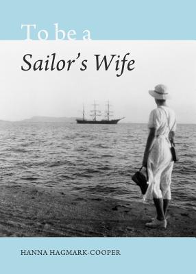 To be a Sailor's Wife - Hagmark-Cooper, Hanna