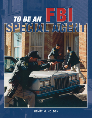 To Be an FBI Special Agent - Holden, Henry
