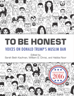 To Be Honest: Voices on Donald Trump's Muslim Ban
