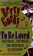 To Be Loved: The Music, the Magic, the Memories of Motown