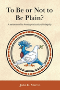 To Be or Not to Be Plain?: A serious call to Anabaptist cultural integrity