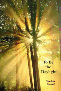 To Be the Daylight