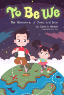 To Be We: The Adventures Of Owen And Lucy