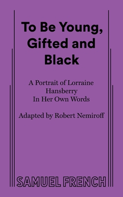 To Be Young, Gifted and Black - Hansberry, Lorraine