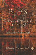 To Bless in Challenging Times: A Season of Blessings