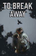 To Break Away
