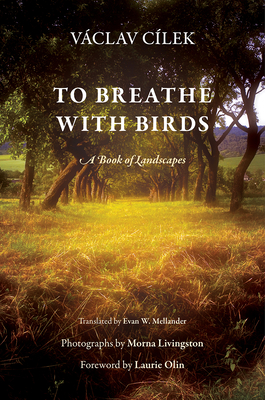 To Breathe with Birds: A Book of Landscapes - Clek, Vclav, and Livingston, Morna (Photographer), and Mellander, Evan W. (Translated by)