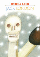 To Build a Fire - London, Jack