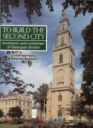 To Build the Second City: Architects and Craftsmen of Georgian Bristol