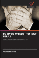 To Bylo Wtedy, to Jest Teraz