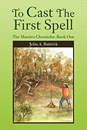 To Cast the First Spell