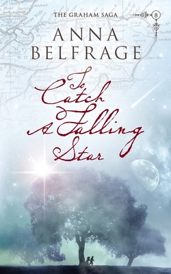 To Catch a Falling Star - Belfrage, Anna