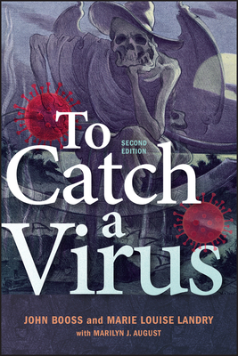 To Catch A Virus - Booss, John, and Landry, Marie L., and August, Marilyn J.