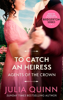 To Catch An Heiress: by the bestselling author of Bridgerton - Quinn, Julia