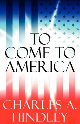 To Come to America - Hindley, Charles A