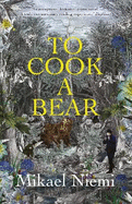 To Cook a Bear: Winner of the Petrona Award 2021