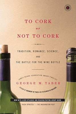 To Cork or Not to Cork: To Cork or Not to Cork - Taber, George M