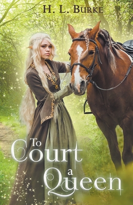 To Court a Queen - Burke, H L