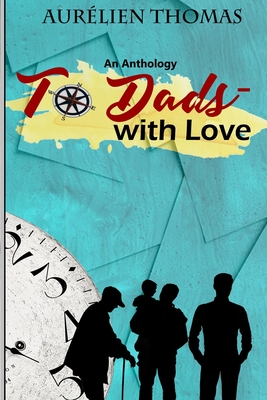 To Dads- with Love - Gutierrez, Ayo (Contributions by), and Thomas, Aurelien