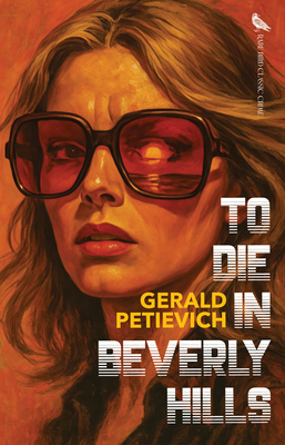 To Die in Beverly Hills - Petievich, Gerald