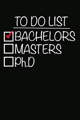 To Do List Bachelors Masters Ph.D: 100 Pages+ Lined Notebook or Journal For New Doctors - Merchandise, Midwest