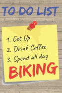 To Do List Biking Blank Lined Journal Notebook: A Daily Diary, Composition or Log Book, Gift Idea for People Who Love Bicycles and Cycling!!