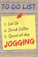 To Do List Jogging Blank Lined Journal Notebook: A daily diary, composition or log book, gift idea for people who love to jog!!