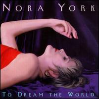 To Dream the World - Nora York