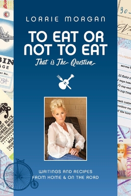To Eat or Not to Eat, That Is the Question: Volume 1 - Morgan, Lorrie